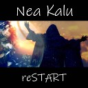 Nea Kalu - Restart