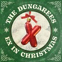 The Dungarees - Ex in Christmas