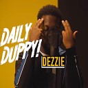 Dezzie - Daily Duppy