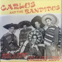 Carlos The Bandidos - One More Time