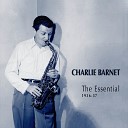 Charlie Barnet - The First Time I Saw You