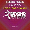 Fredd Moz Laucco - Live Love Laugh Extended Mix