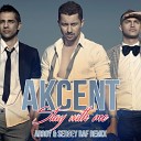 Akcent - Stay With Me ARROY Sergey Raf Remix
