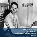 Jelly Roll Morton - New Orleans Was A Free And Easy Place