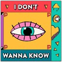 Punctual - I Don 039 t Wanna Know