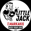 T Markakis - Need Your Love