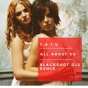 t A T u - All About Us BlackShot DJs Remix