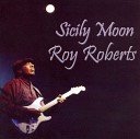 Roy Roberts And Friends - If You Can t Put It Out Roy Roberts