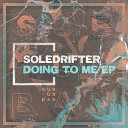 Soledrifter feat Tommie Cotton - Doing To Me