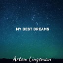 Artem Lingsman - My Best Dreams