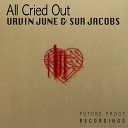Urvin June Sur Jacobs - All Cried Out Bon s Gettin Serious Mix