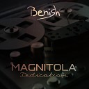 Benish - Magnitola Dedication