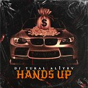 DJ Tural Aliyev - Hand s Up
