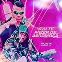 MC Druw feat Mano DJ - Vou Te Fazer de Aeromo a