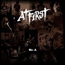 AT F1RST - Mr A