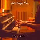 D and me - The Happy Man