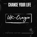 UK Craigie feat Cam ron - Change Your Life feat Cam ron