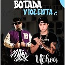 Mc Uchoa DJ ALLE MARK - Botada Violenta