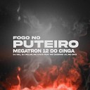 DJ Helan DJ Del Mc Kaka feat Mc Dadinho Jc MC… - Fogo no Puteiro Megatron 12 do Cinga