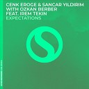 Cenk Eroge Sancar Yildirim Ozkan Berber feat Irem… - Expectations Extended Mix