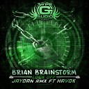 Brian Brainstorm feat Havok - Lock Off Jaydan Remix
