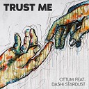 Ottum feat Dashi Stardust - Trust Me