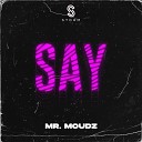 Mr Moudz - Say Extended Mix