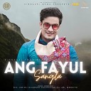 Subhan Negi - Ang Fayul Sangla