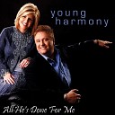 Young Harmony - All He s Done for Me Live Version