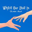 Olwen Mari - Where Our Blue Is