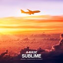 A Mase - Sublime Underground Club Mix