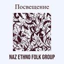 Naz ethno folk group - Посвещение