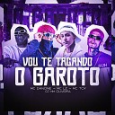 Mc Danone Mc Lz Dj Hm Oliveira feat Mc Toy - Vou Te Tacando o Garoto