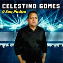 Celestino Gomes - Ela Ta Dando