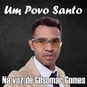 Canal Louvor para Cristo - Um Povo Santo na Voz de Gilsomar Gomes