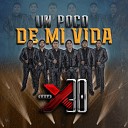Grupo X30 - Un Poco De Mi Vida