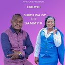 Shiru Wa Gp feat Sammy K - Umuthi