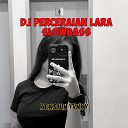 KENSHIN FVNKY - DJ PERCERAIAN LARA SLOWBASS