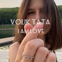 VOLIK TATA - Я есть любовь