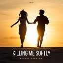 MD Dj - Killing Me Softly Deluxe Version