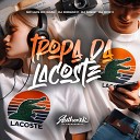 DJ Diogo 011 feat MC LUIS DO GRAU DJ SIQXZ DJ DPZ… - Tropa da Lacoste