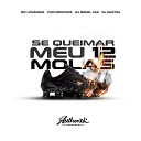 DJ MANEL 062 feat Yuri redicopa MC LCKaiique DJ… - Se Queimar Meu 12 Molas