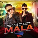 Guanaco el Unico feat Galante el Emperador - Mala feat Galante el Emperador
