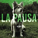 RE$P - La Pausa