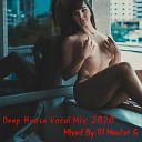 Master G - DEEP HOUSE VOCAL MIX 2020 Track 03