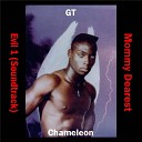 GT Chameleon - Mommy Dearest