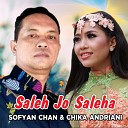 Chika Andriani feat Sofyan Chan - Saleh Jo Saleha