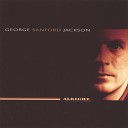 George Sanford Jackson - Give Me Love