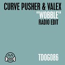 Curve Pusher Valex - Wobble Radio Edit
