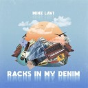 Mike Lavi - Racks In My Denim